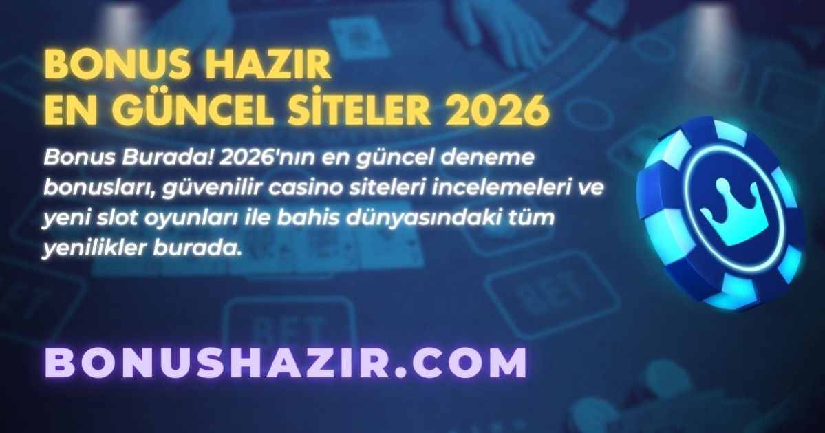 Bonus Burada! - En Güncel Deneme Bonusları 2026